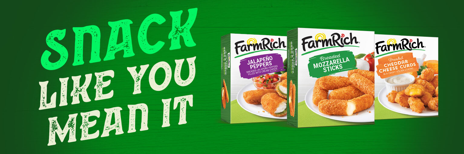 Snack like you mean it. Show Farm Rich snacks now